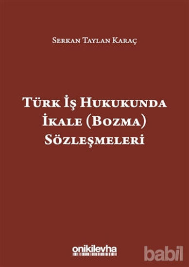 Picture of Türk İş Hukukunda İkale (Bozma) Sözleşmeleri