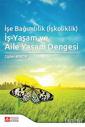 Picture of İşe Bağımlılık (İşkoliklik) İş-Yaşam ve Aile Yaşam Dengesi
