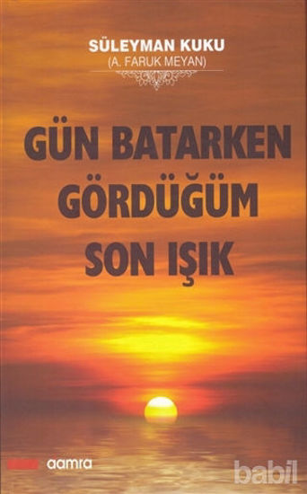 Picture of Gün Batarken Gördüğüm Son Işık