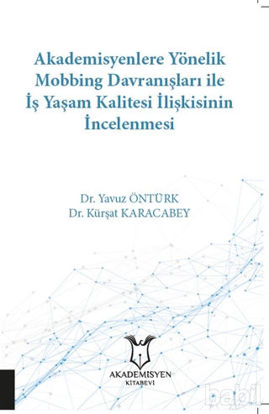 Picture of Akademisyenlere Yönelik Mobbing Davranışları İle İş Yaşam Kalitesi İlişkisinin İncelenmesi