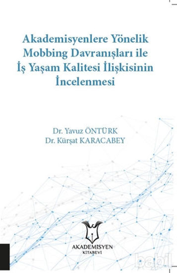 Picture of Akademisyenlere Yönelik Mobbing Davranışları İle İş Yaşam Kalitesi İlişkisinin İncelenmesi