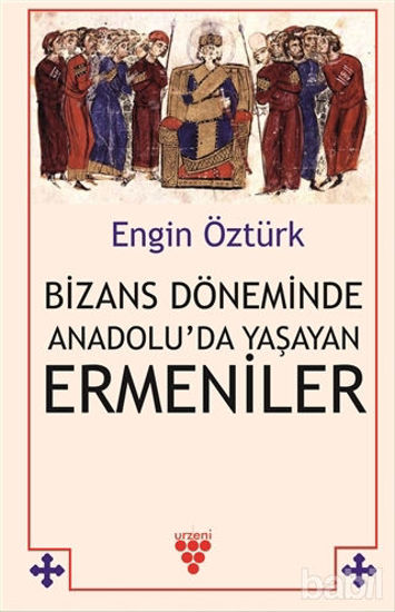 Picture of Bizans Döneminde Anadolu’da Yaşayan Ermeniler