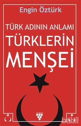 Picture of Türk Adının Anlamı Türklerin Menşei