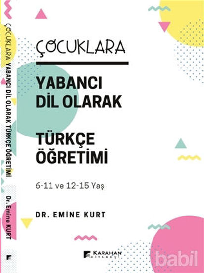 Picture of Çocuklara Yabancı Dil Olarak Türkçe Öğretimi (6-11 Yaş ve 12-15 Yaş)