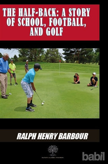 Picture of The Half-Back: A Story Of School Football And Golf
