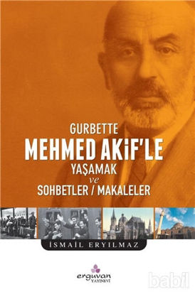 Picture of Gurbette Mehmed Akif’le Yaşamak ve Sohbetler Makaleler