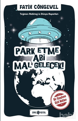 Picture of Park Etme Abi Mal Gelecek! - Teğmen Nabirag’ın Dünya Raporları
