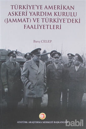 Picture of Türkiye'ye Amerikan Askeri Yardım Kurulu (Jammat) ve Türkiye'deki Faaliyetleri