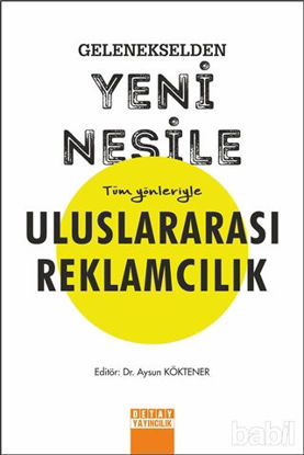 Picture of Gelenekselden Yeni Nesile Tüm Yönleriyle Uluslararası Reklamcılık