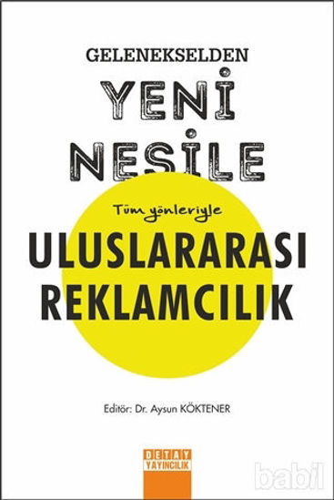 Picture of Gelenekselden Yeni Nesile Tüm Yönleriyle Uluslararası Reklamcılık