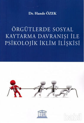 Picture of Örgütlerde Sosyal Kaytarma Davranışı ile Psikolojik İklim İlişkisi