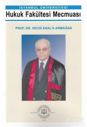 Picture of İstanbul Üniversitesi Hukuk Fakültesi Mecmuası Prof. Dr. Vecdi Aral'a Armağan