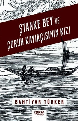 Picture of Ştanke Bey ve Çoruh Kayıkçısının Kızı
