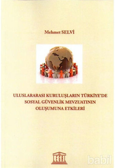 Picture of Uluslararası Kuruluşların Türkiyede Sosyal Güvenlik Mevzuatının Oluşumuna Etkileri