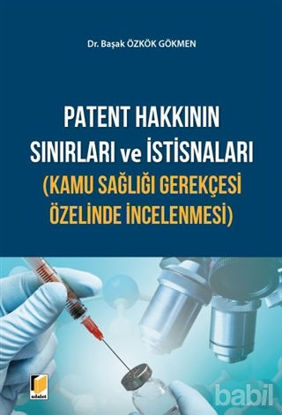 Picture of Patent Hakkının Sınırları ve İstisnaları (Kamu Sağlığı Gerekçesi Özelinde İncelenmesi)