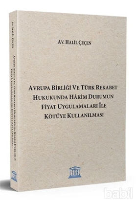Picture of Avrupa Birliği ve Türk Rekabet Hukukunda Hakim Durumun Fiyat Uygulamaları ile Kötüye Kullanılması