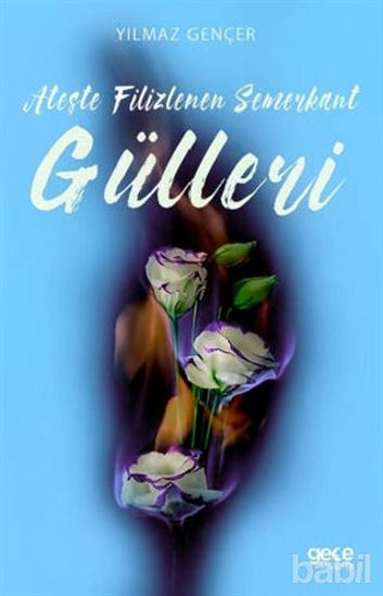 Picture of Ateşte Filizlenen Semerkant Gülleri