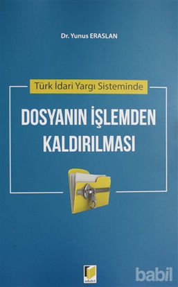 Picture of Türk İdari Yargı Sisteminde Dosyanın İşlemden Kaldırılması