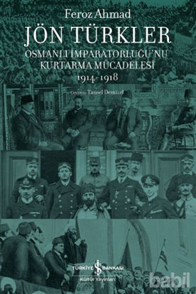 Picture of Jön Türkler - Osmanlı İmparatorluğu’nu Kurtarma Mücadelesi 1914-1918