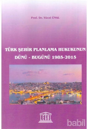 Picture of Türk Şehir Planlama Hukukunun Dünü - Bugünü 1985-2015