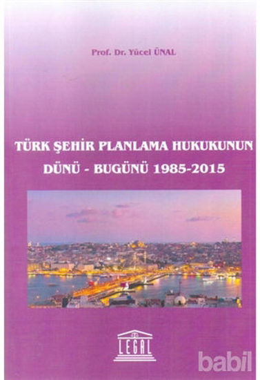 Picture of Türk Şehir Planlama Hukukunun Dünü - Bugünü 1985-2015