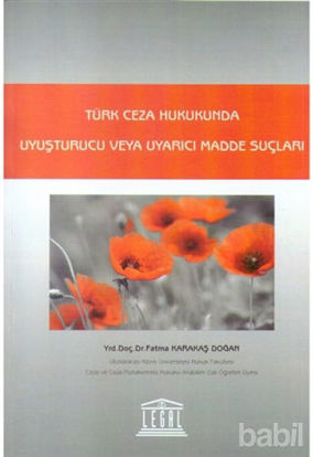 Picture of Türk Ceza Hukukunda Uyuşturucu veya Uyarıcı Madde Suçları