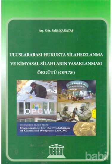 Picture of Uluslararası Hukukta Silahsızlanma ve Kimyasal Silahların Yasaklanması Örgütü (OPCW)
