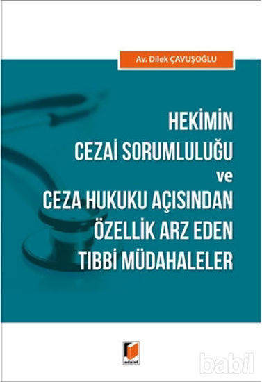 Picture of Hekimin Cezai Sorumluluğu ve Ceza Hukuku Açısından Özellik Arz Eden Tıbbi Müdahaleler