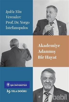 Picture of Akademiye Adanmış Bir Hayat Prof. Dr. Yorgo İstefanopulos