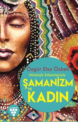 Picture of Mitolojik Kökenleriyle Şamanizm ve Kadın