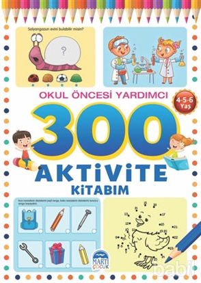 Picture of 300 Aktivite Kitabım - Okul Öncesi Yardımcı (4-5-6 Yaş)