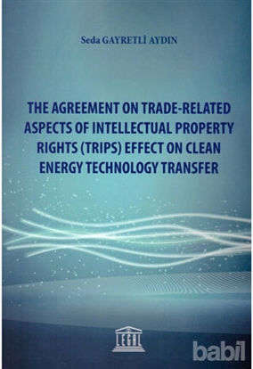 Picture of The Agreement on Trade-Related Aspects of Intellectual Property Rights (Trips) Effect on Clean Energy Technology Transfer