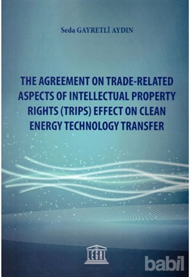 Picture of The Agreement on Trade-Related Aspects of Intellectual Property Rights (Trips) Effect on Clean Energy Technology Transfer