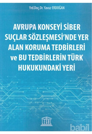 Picture of Avrupa Konseyi Siber Suçlar Sözleşmesi'nde Yer Alan Koruma Tedbirleri ve Bu Tedbirlerin Türk Hukukundaki Yeri