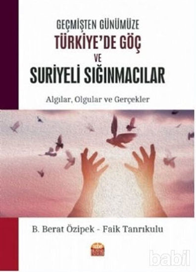 Picture of Geçmişten Günümüze Türkiye'de Göç ve Suriyeli Sığınmacılar