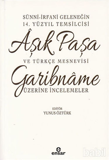 Picture of Sünni-İrfani Geleneğin 14. Yüzyıl Temsilcisi Aşık Paşa ve Türkçe Mesnevisi