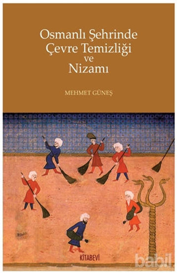 Picture of Osmanlı Şehrinde Çevre Temizliği ve Nizamı