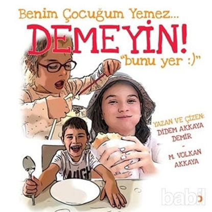 Picture of Benim Çocuğum Yemez Demeyin Bunu Yer