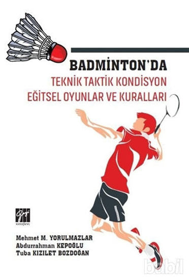 Picture of Badminton'da Teknik Taktik Kondisyon Eğitsel Oyunlar ve Kuralları