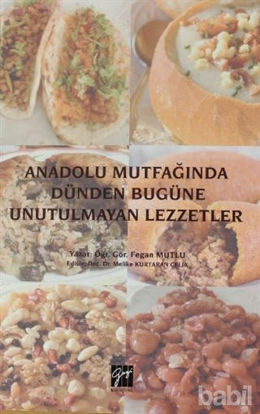 Picture of Anadolu Mutfağında Dünden Bugüne Unutulmayan Lezzetler