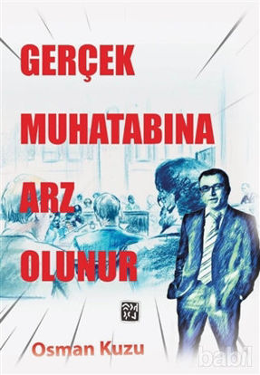 Picture of Gerçek Muhatabına Arz Olunur