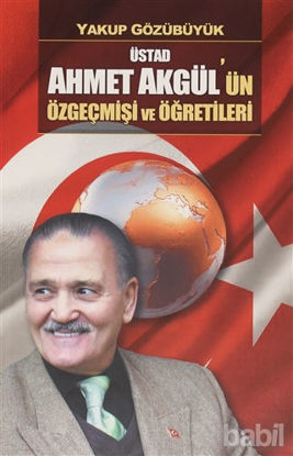 Picture of Üstad Ahmet Akgül'ün Özgeçmişi ve Öğretileri
