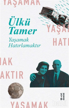 Picture of Yaşamak Hatırlamaktır