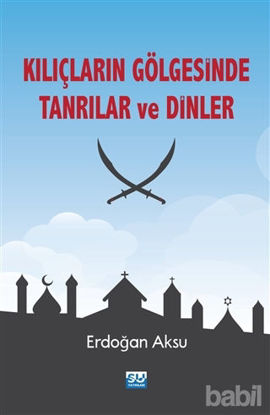 Picture of Kılıçların Gölgesinde Tanrılar ve Dinler