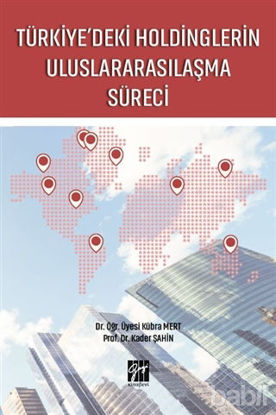 Picture of Türkiye'deki Holdinglerin Uluslararasılaşma Süreci