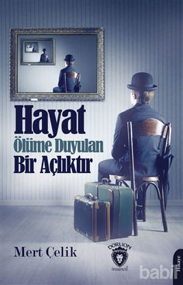 Picture of Hayat Ölüme Duyulan Bir Açlıktır