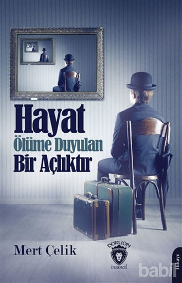 Picture of Hayat Ölüme Duyulan Bir Açlıktır