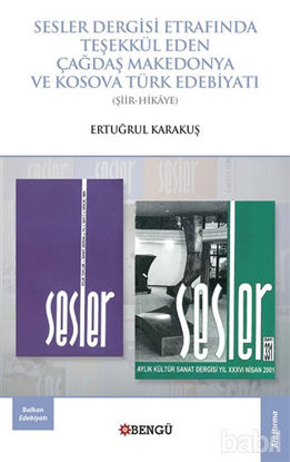 Picture of Sesler Dergisi Etrafında Teşekkül Eden Çağdaş Makedonya ve Kosova Türk Edebiyatı