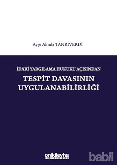 Picture of İdari Yargılama Hukuku Açısından Tespit Davasının Uygulanabilirliği