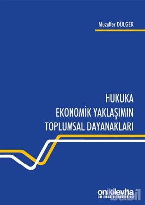 Picture of Hukuka Ekonomik Yaklaşımın Toplumsal Dayanakları